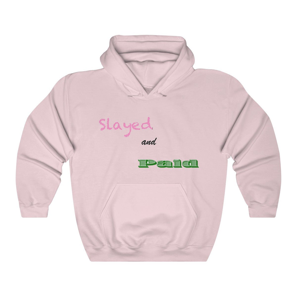 Slayed and Paid Hooded Sweatshirt - Slayed by Meme