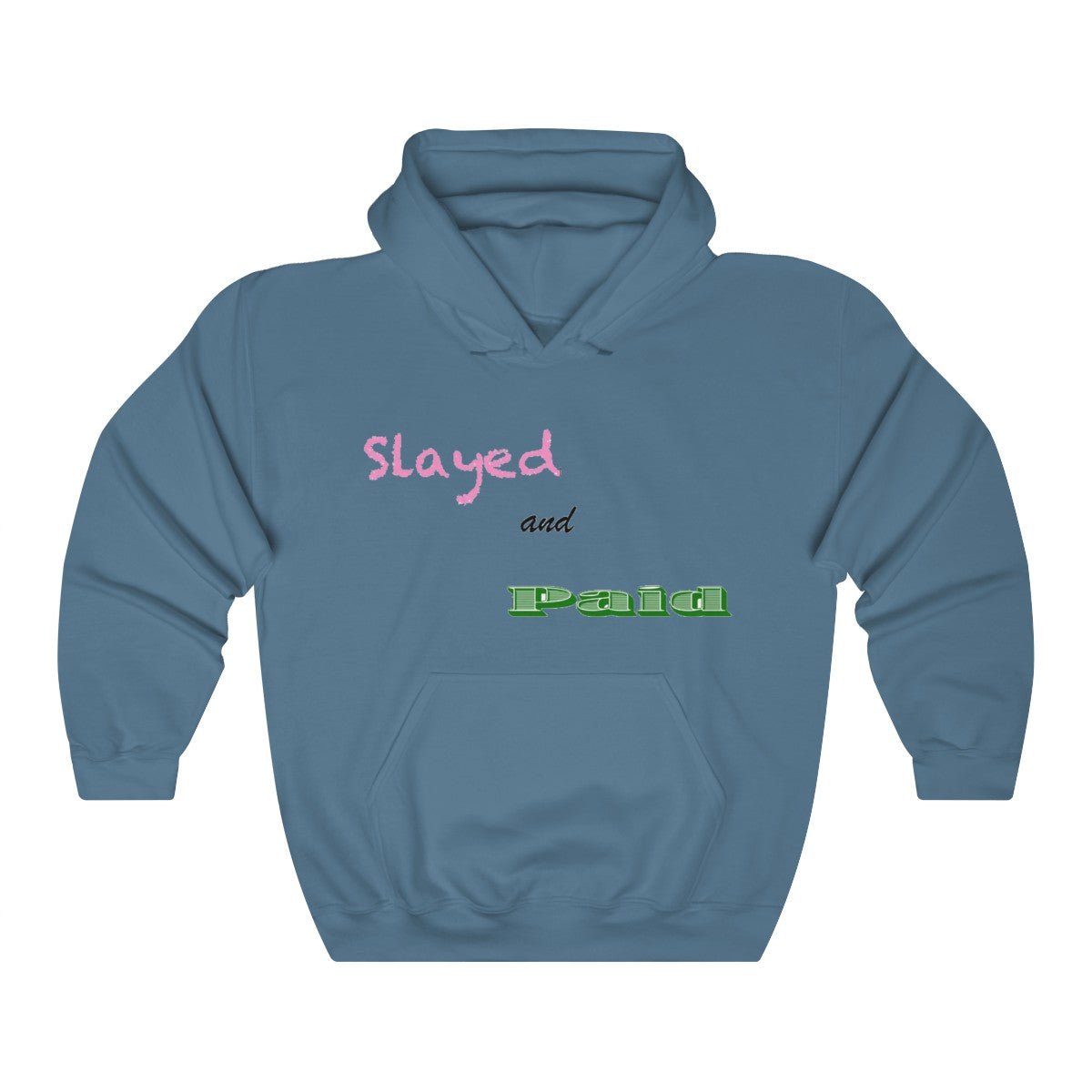 Slayed and Paid Hooded Sweatshirt - Slayed by Meme